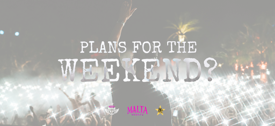 What to Do This Weekend (Malta Nightlife)